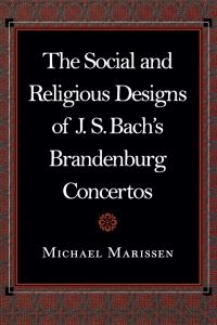 Omslagafbeelding: The Social and Religious Designs of J. S. Bach's Brandenburg Concertos 9780691006864