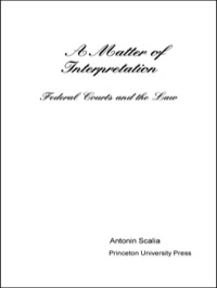Cover image: A Matter of Interpretation: Federal Courts and the Law 9780691026305