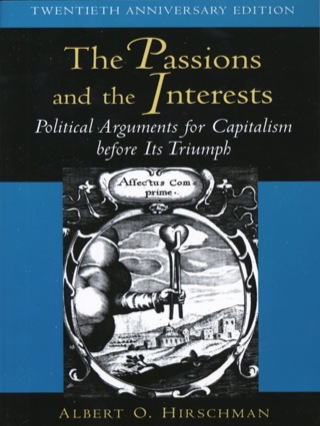 Cover image: The Passions and the Interests: Political Arguments for Capitalism before Its Triumph 9780691015989