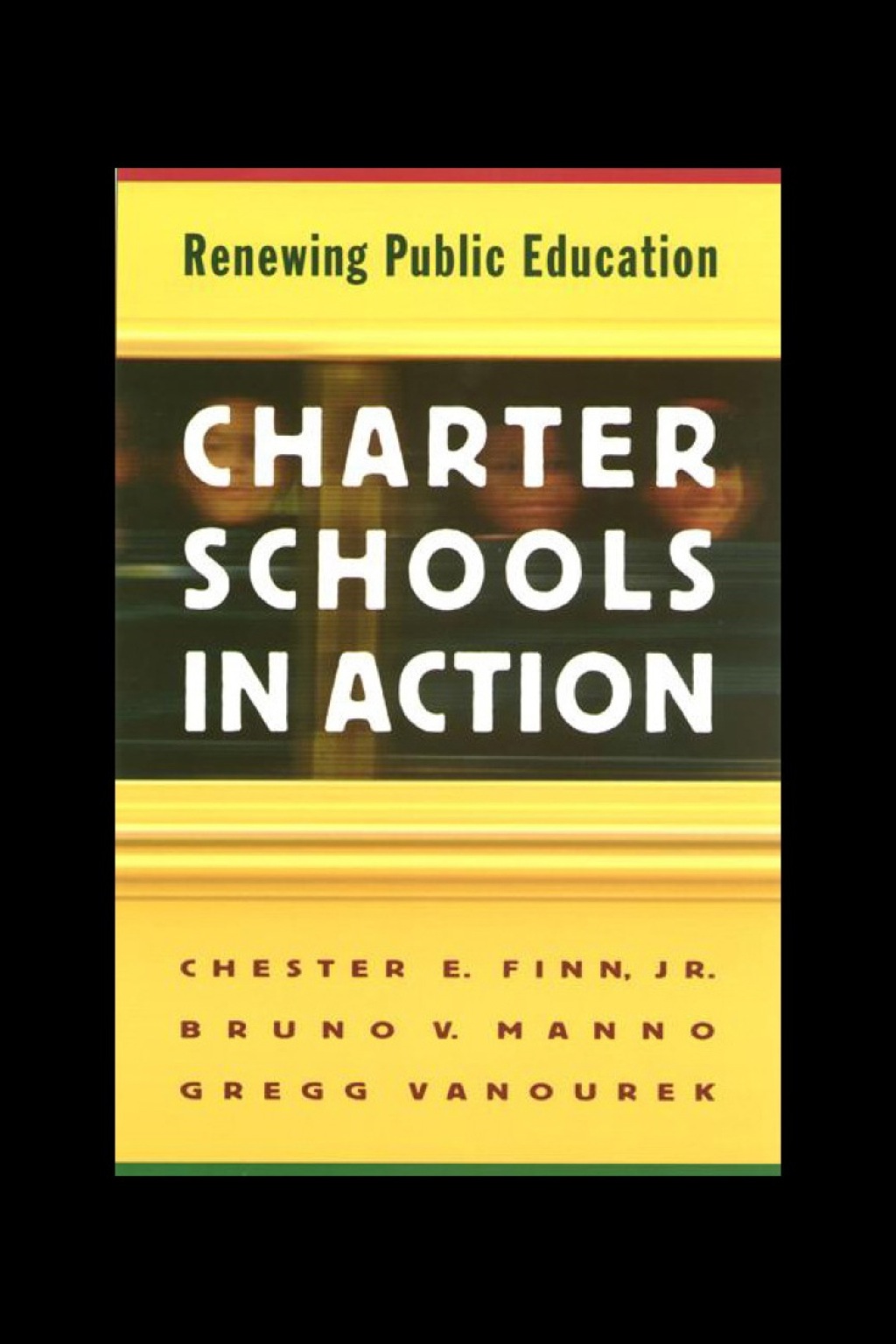 Charter Schools in Action Renewing Public Education