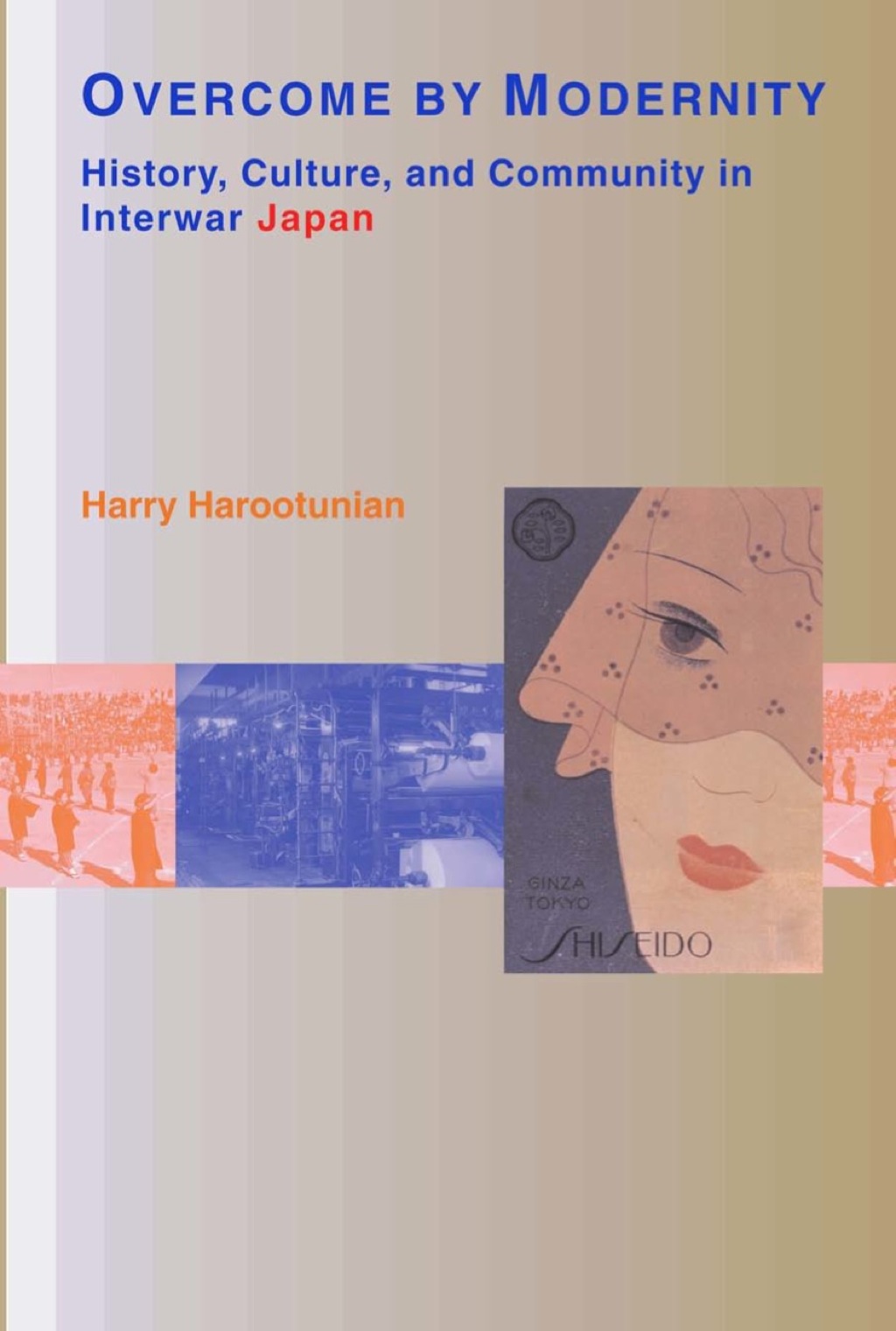 Overcome by Modernity History, Culture, and Community in Interwar Japan