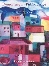 Imagen de portada: Democracy and the Public Space in Latin America 9780691090887