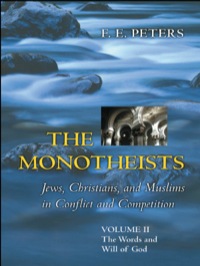 Omslagafbeelding: The Monotheists: Jews, Christians, and Muslims in Conflict and Competition, Volume II 9780691123738