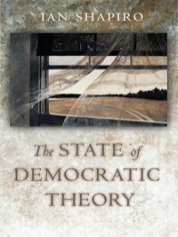 Cover image: The State of Democratic Theory 9780691123967
