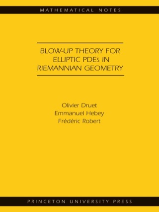 Cover image: Blow-up Theory for Elliptic PDEs in Riemannian Geometry 9780691119533