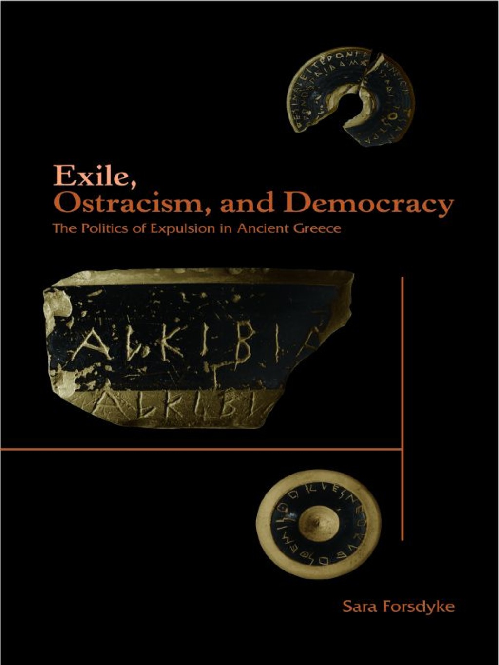 Exile, Ostracism, and Democracy The Politics of Expulsion in Ancient Greece