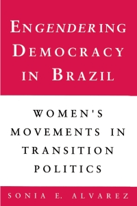 Cover image: Engendering Democracy in Brazil 9780691023250