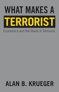 Cover image: What Makes a Terrorist 9780691138756