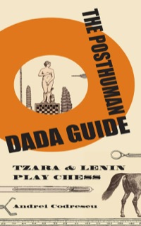Omslagafbeelding: The Posthuman Dada Guide 9780691137780