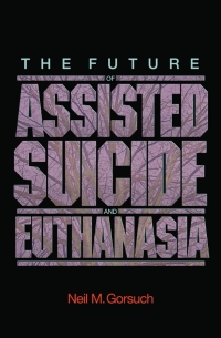 Omslagafbeelding: The Future of Assisted Suicide and Euthanasia 9780691124582
