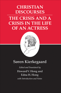 表紙画像: Christian Discourses: The Crisis and a Crisis in the Life of an Actress. 9780691140780