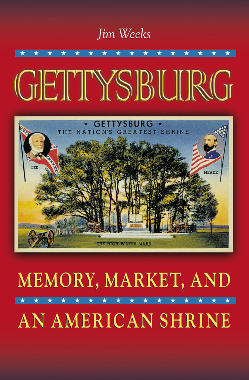 Gettysburg Memory, Market, and an American Shrine