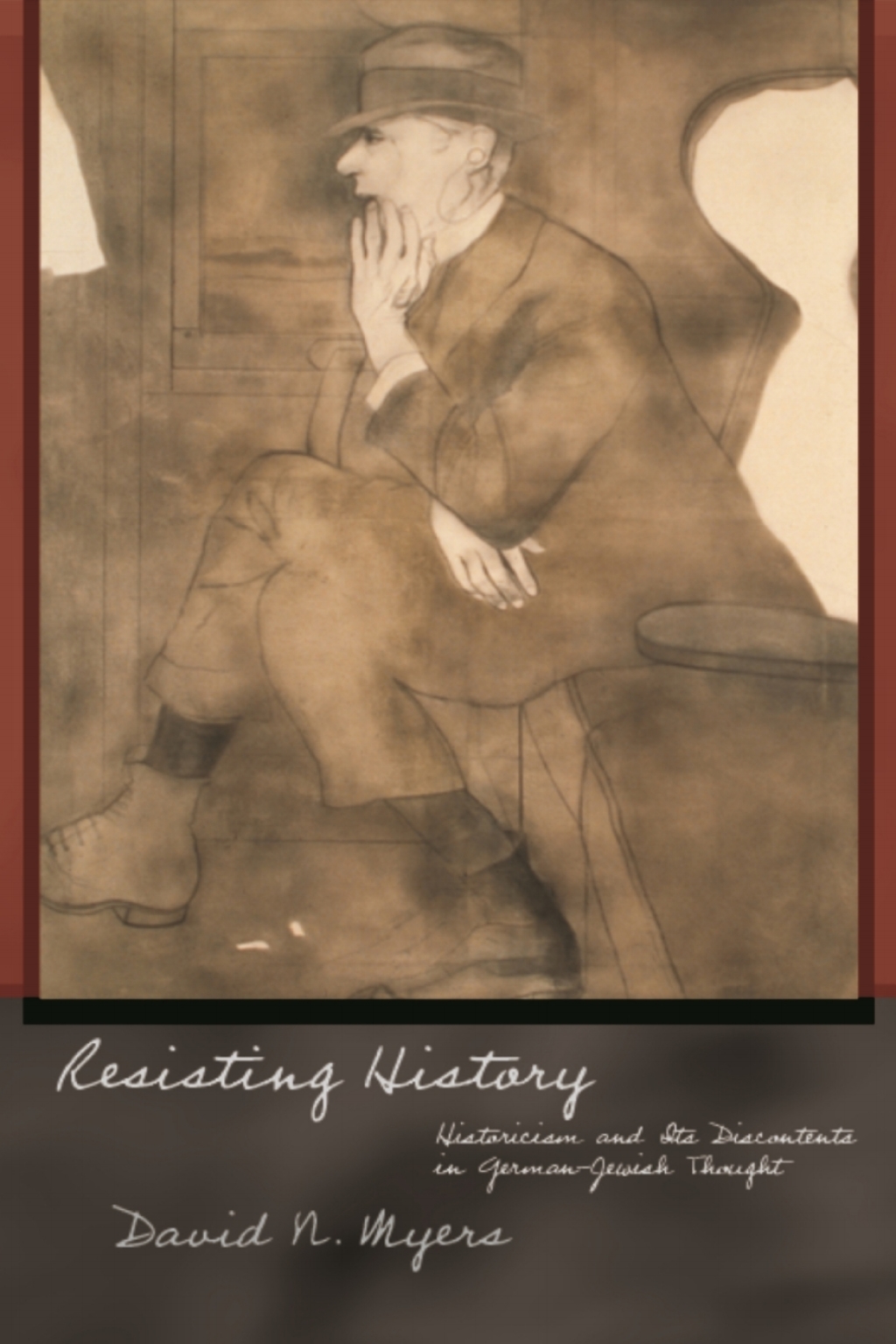 Resisting History Historicism and Its Discontents in German-Jewish Thought