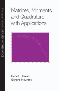 Cover image: Matrices, Moments and Quadrature with Applications 9780691143415