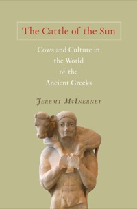 Cover image: The Cattle of the Sun: Cows and Culture in the World of the Ancient Greeks 9780691140070