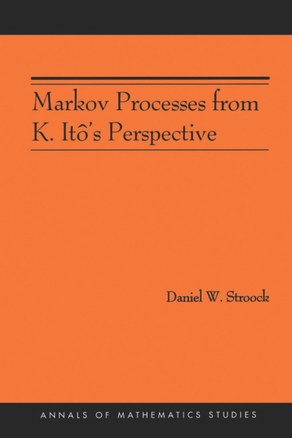 Markov Processes from K. Itô’s Perspective