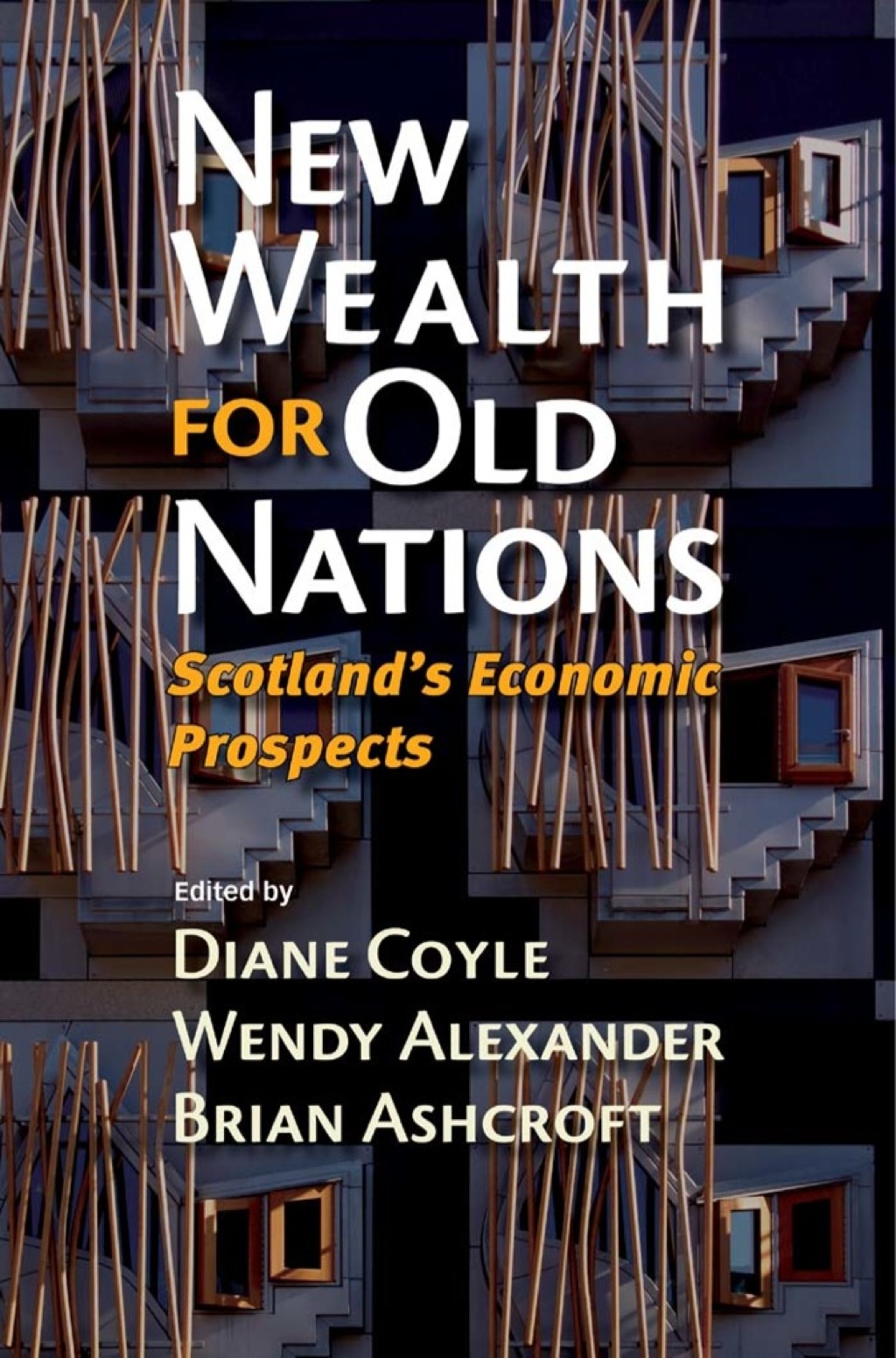 New Wealth for Old Nations Scotland’s Economic Prospects