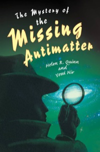 Omslagafbeelding: The Mystery of the Missing Antimatter 9780691133096