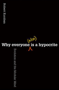 表紙画像: Why Everyone (Else) Is a Hypocrite 9780691154398