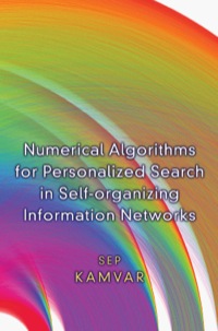 Cover image: Numerical Algorithms for Personalized Search in Self-organizing Information Networks 9780691145037