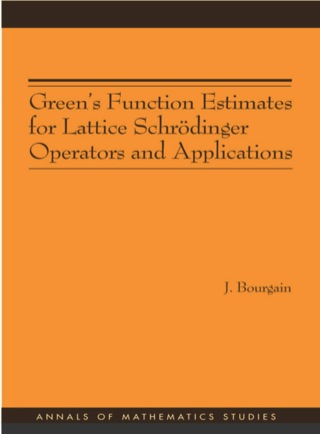 Cover image: Green's Function Estimates for Lattice Schrödinger Operators and Applications 9780691120973
