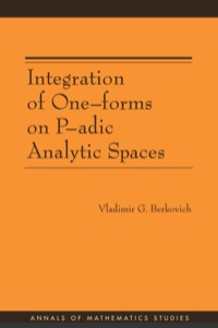 Cover image: Integration of One-forms on P-adic Analytic Spaces. (AM-162) 9780691127415