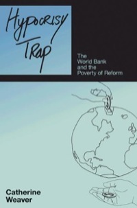 Cover image: Hypocrisy Trap: The World Bank and the Poverty of Reform 9780691134345