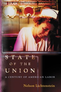 Cover image: State of the Union: A Century of American Labor 9780691116549