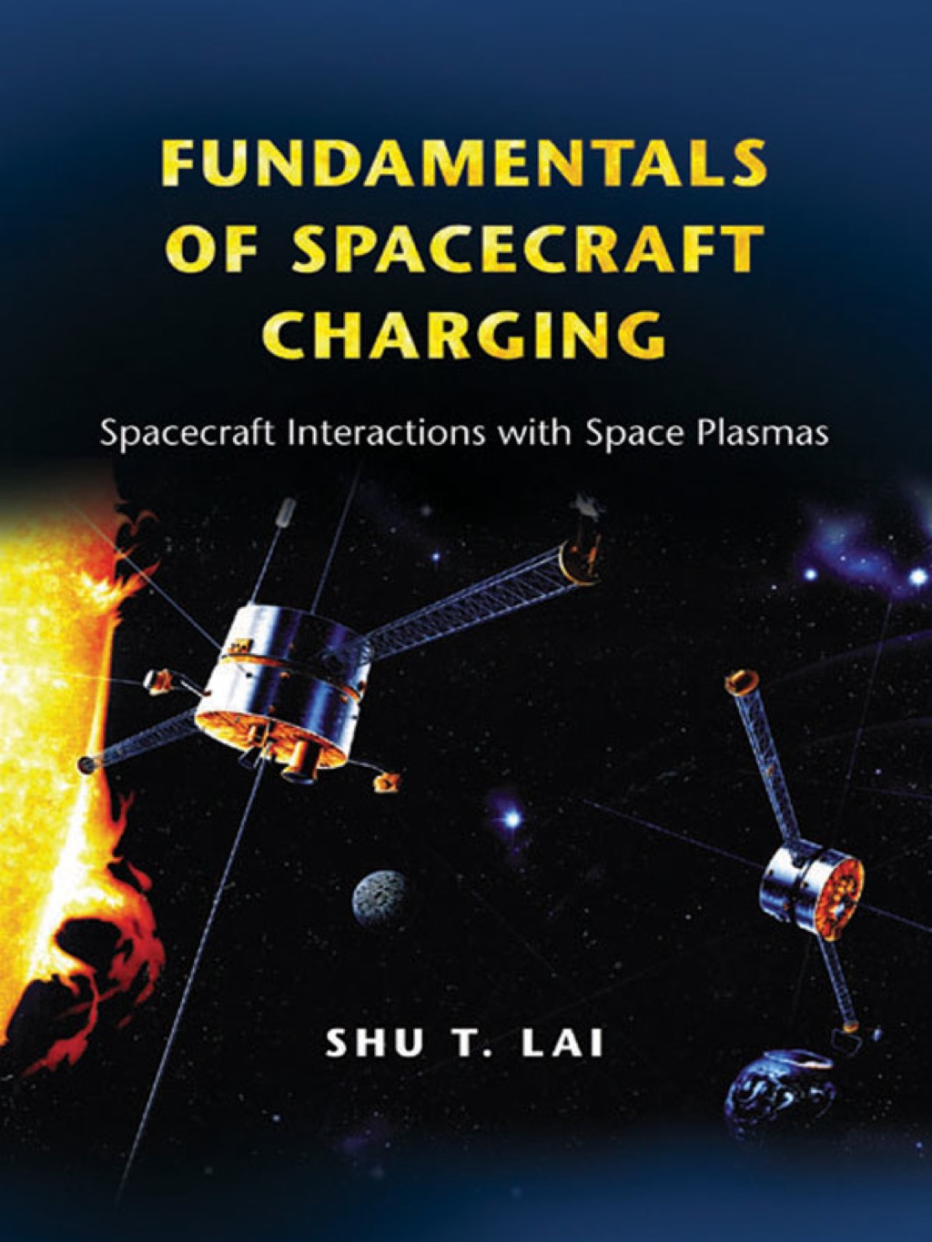 Fundamentals of Spacecraft Charging Spacecraft Interactions with Space Plasmas