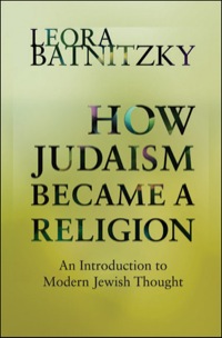 صورة الغلاف: How Judaism Became a Religion 9780691130729
