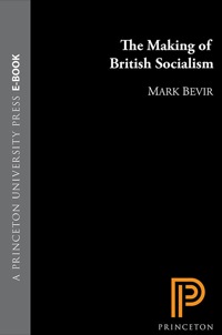 Titelbild: The Making of British Socialism 9780691173726