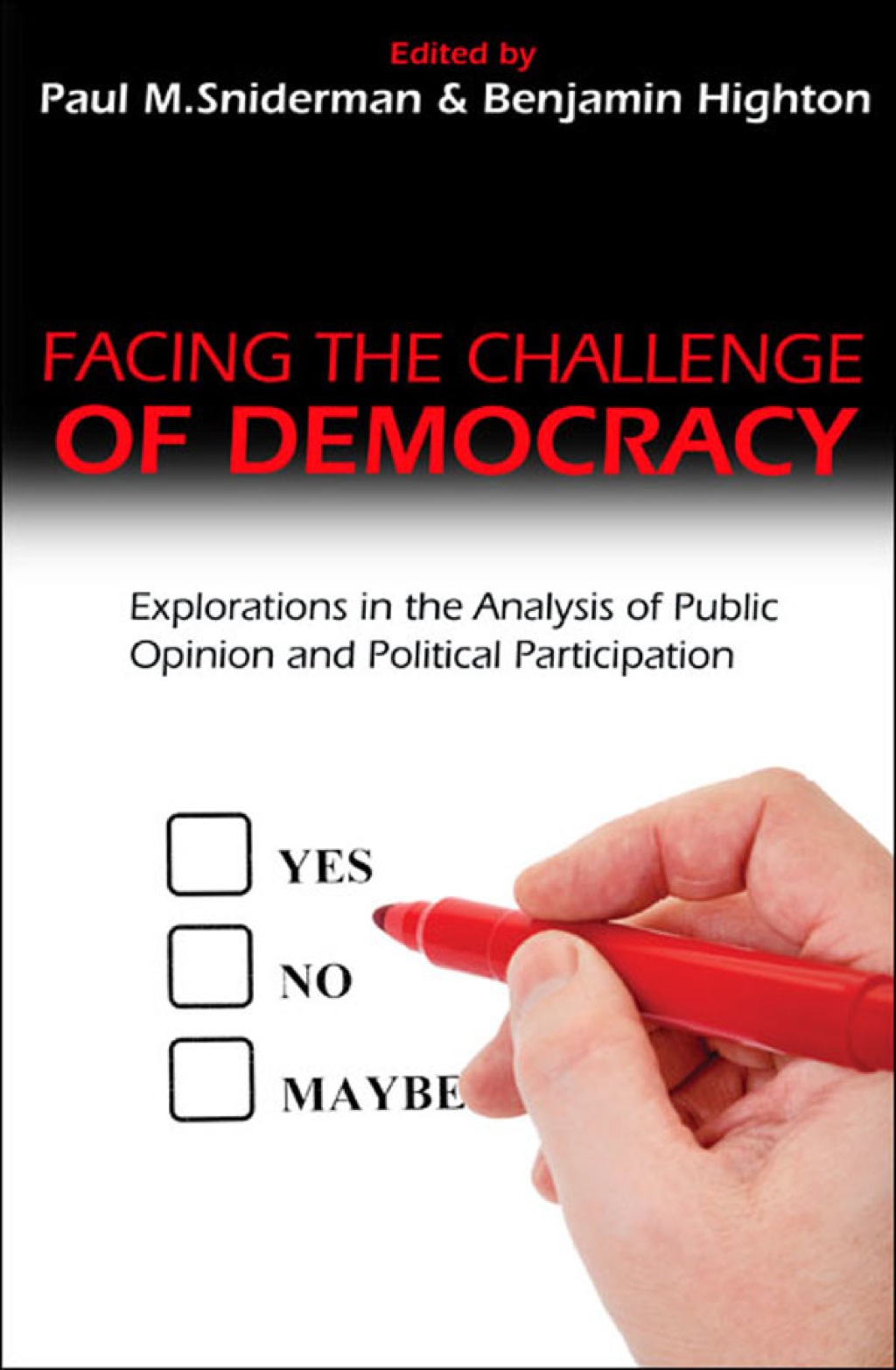 Facing the Challenge of Democracy Explorations in the Analysis of Public Opinion and Political Participation