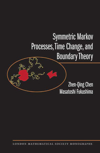 Titelbild: Symmetric Markov Processes, Time Change, and Boundary Theory (LMS-35) 9780691136059