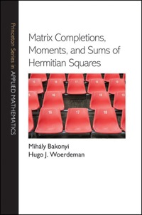 表紙画像: Matrix Completions, Moments, and Sums of Hermitian Squares 9780691128894