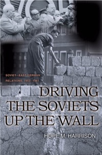 Imagen de portada: Driving the Soviets up the Wall 9780691124285