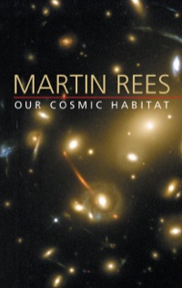 Cover image: Our Cosmic Habitat 9780691089263