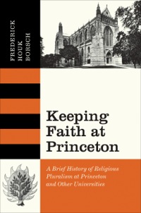 表紙画像: Keeping Faith at Princeton 9780691145730