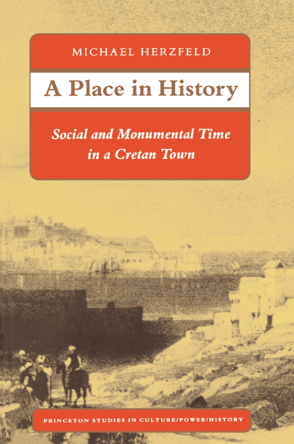A Place in History Social and Monumental Time in a Cretan Town