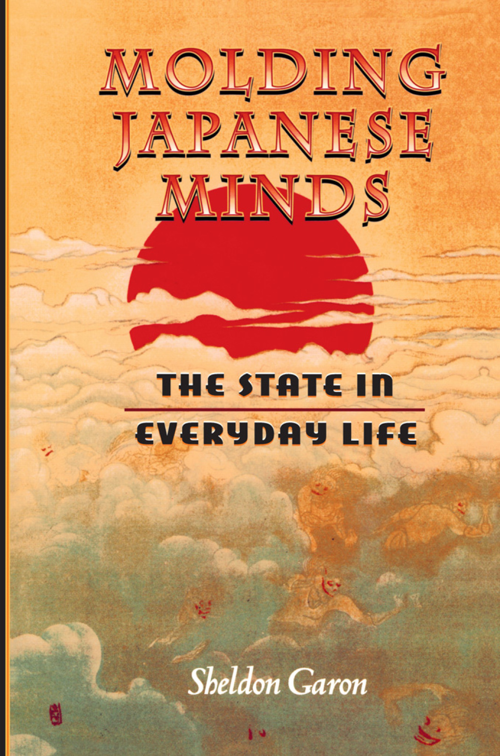 Molding Japanese Minds The State in Everyday Life
