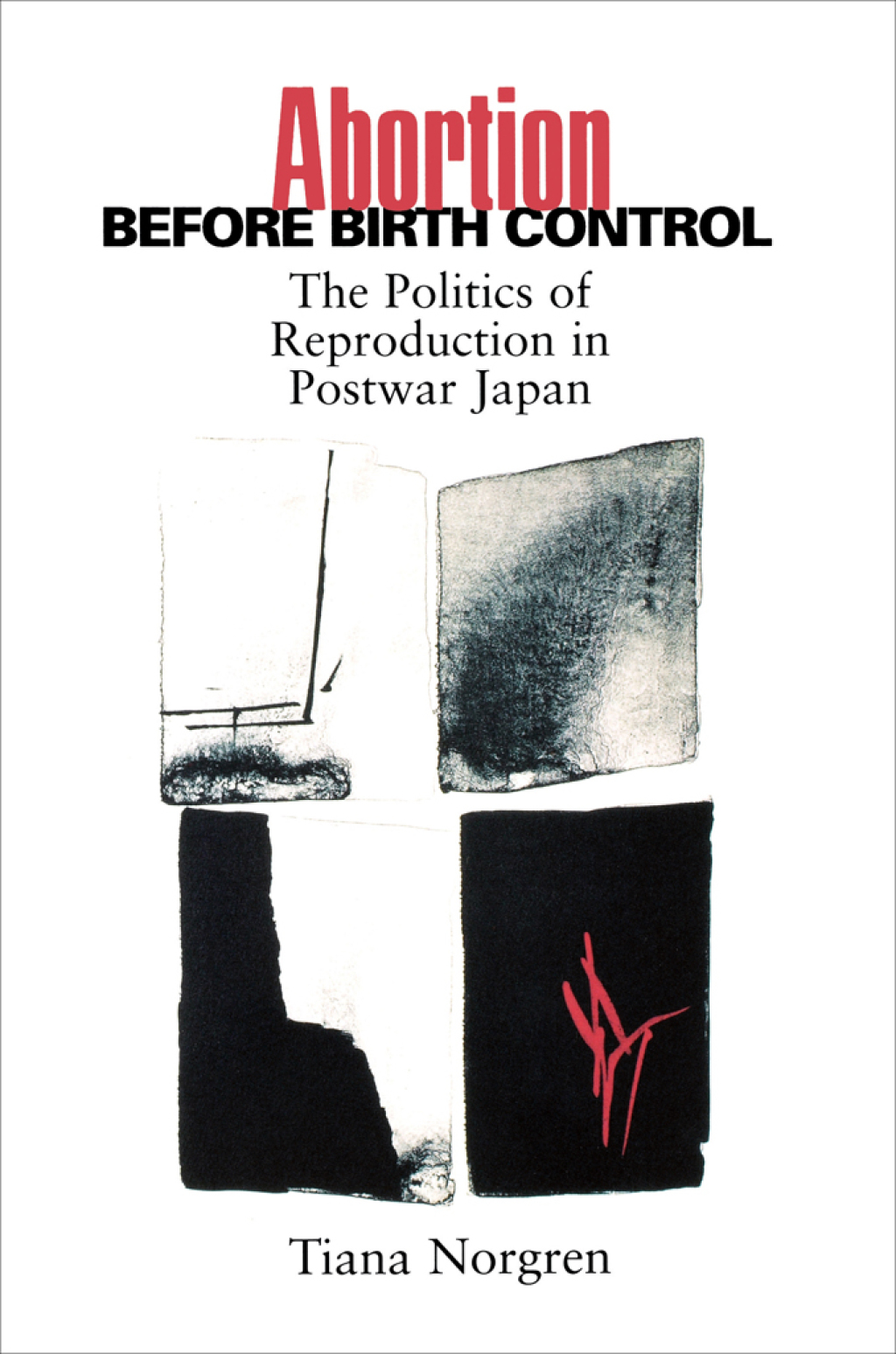 Abortion before Birth Control The Politics of Reproduction in Postwar Japan