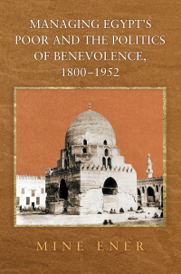Cover image: Managing Egypt's Poor and the Politics of Benevolence, 1800-1952 9780691166605