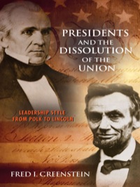 Cover image: Presidents and the Dissolution of the Union 9780691151991