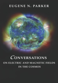 Cover image: Conversations on Electric and Magnetic Fields in the Cosmos 9780691128405