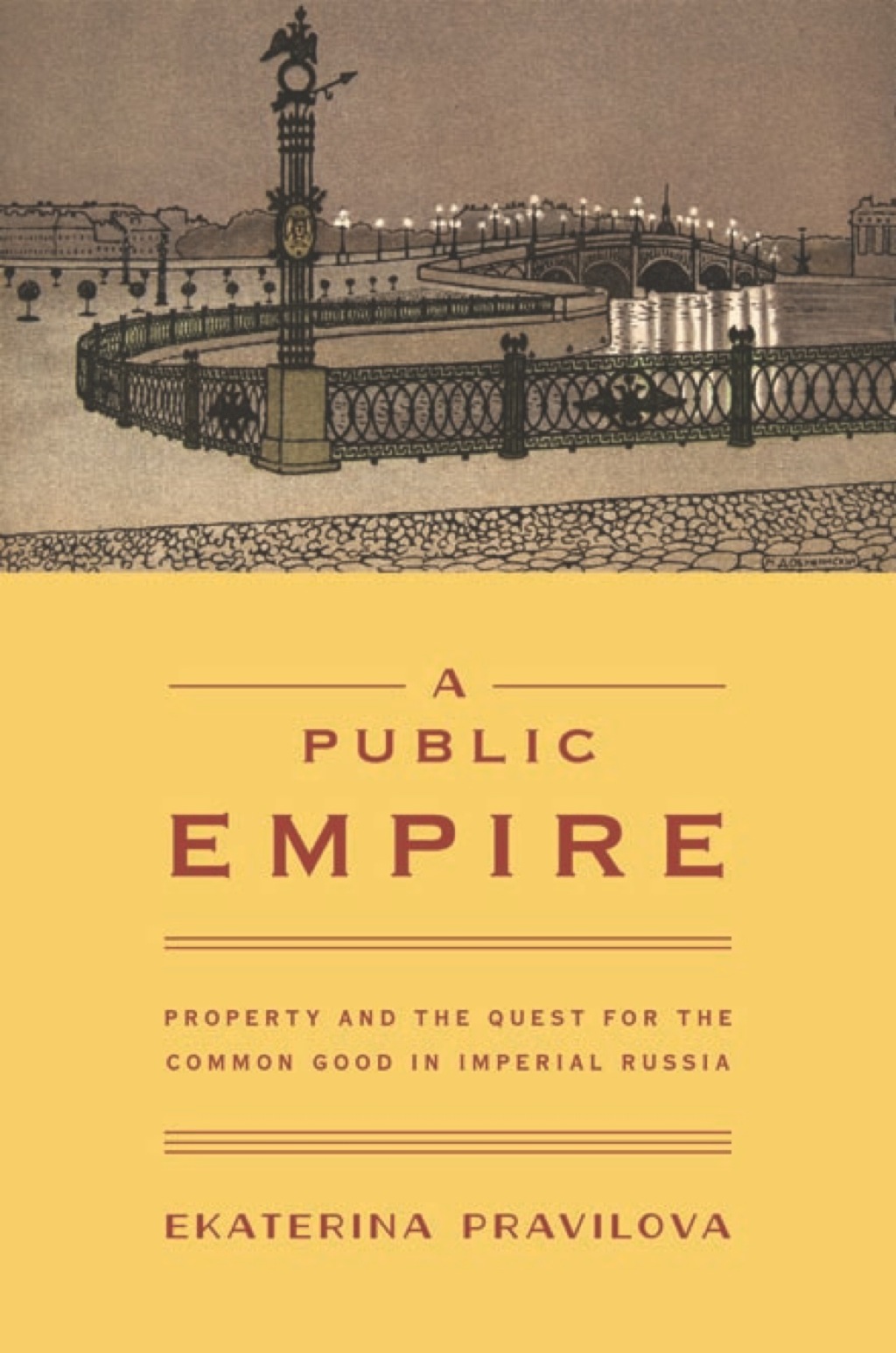 A Public Empire Property and the Quest for the Common Good in Imperial Russia