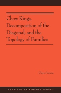 Imagen de portada: Chow Rings, Decomposition of the Diagonal, and the Topology of Families (AM-187) 9780691160504