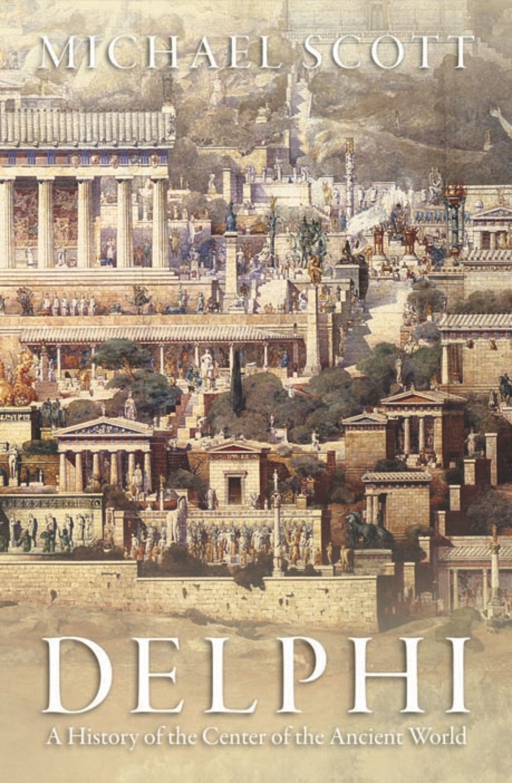 Delphi A History of the Center of the Ancient World