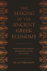 Cover image: The Making of the Ancient Greek Economy 9780691183411