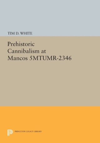 Cover image: Prehistoric Cannibalism at Mancos 5MTUMR-2346 9780691637396