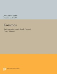 Imagen de portada: Kommos: An Excavation on the South Coast of Crete, Volume I, Part I 9780691633565