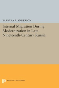 Cover image: Internal Migration During Modernization in Late Nineteenth-Century Russia 9780691615691